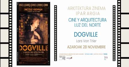 CICLO CINE Y ARQUITECTURA LUZ DEL NORTE «DOGVILLE»